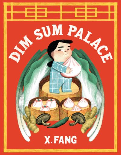 Dim Sum Palace - X. Fang - Books - Tundra - 9781774881989 - September 12, 2023