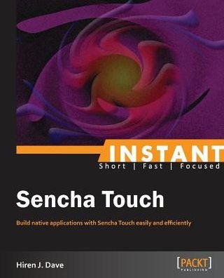 Cover for Hiren J. Dave · Instant Sencha Touch (Paperback Book) (2013)