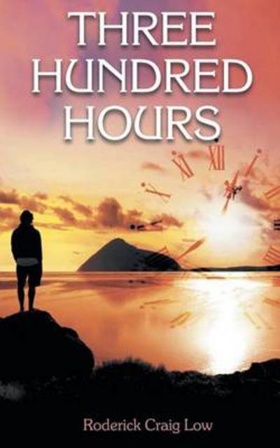 Cover for Roderick Craig Low · Three Hundred Hours (Paperback Book) (2013)