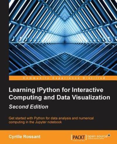 Learning IPython for Interactive Computing and Data Visualization - - Cyrille Rossant - Bøker - Packt Publishing Limited - 9781783986989 - 22. oktober 2015
