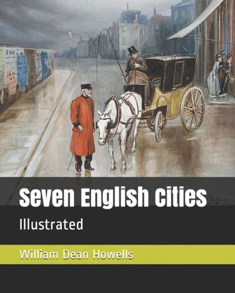 Cover for William Dean Howells · Seven English Cities (Pocketbok) (2019)