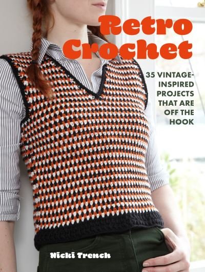 Cover for Nicki Trench · Retro Crochet: 35 Vintage-Inspired Projects That are off the Hook (Paperback Book) [UK edition] (2024)