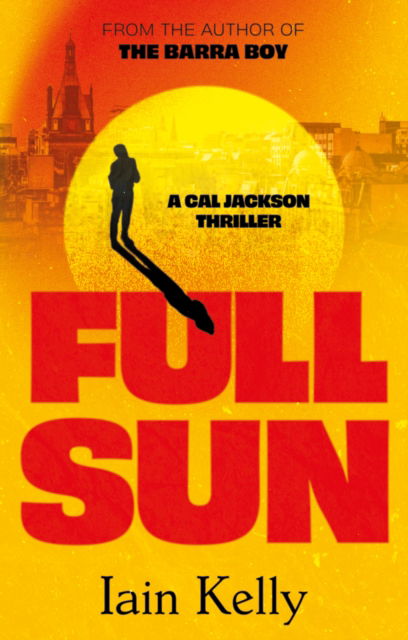 Full Sun - Iain Kelly - Kirjat - The Book Guild Ltd - 9781835740989 - torstai 28. marraskuuta 2024