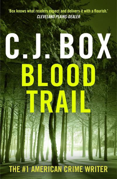 Blood Trail - Joe Pickett - C.J. Box - Books - Bloomsbury Publishing PLC - 9781837931989 - September 12, 2024