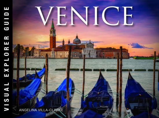 Venice - Visual Explorer Guide - Angelina Villa-Clarke - Böcker - Amber Books Ltd - 9781838864989 - 14 februari 2025