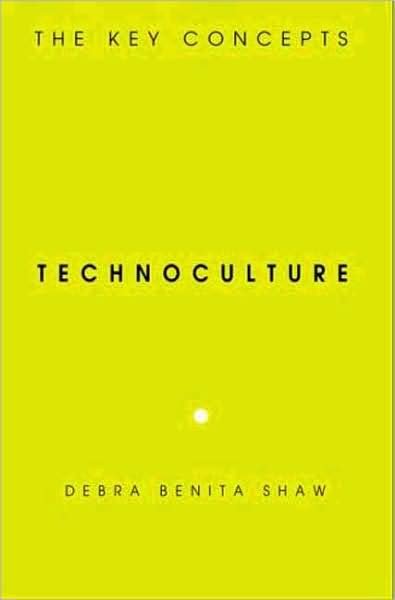 Cover for Debra Benita Shaw · Technoculture: The Key Concepts (Paperback Book) (2008)