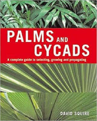 Cover for David Squire · Palms and Cycads (Hardcover Book) (2007)