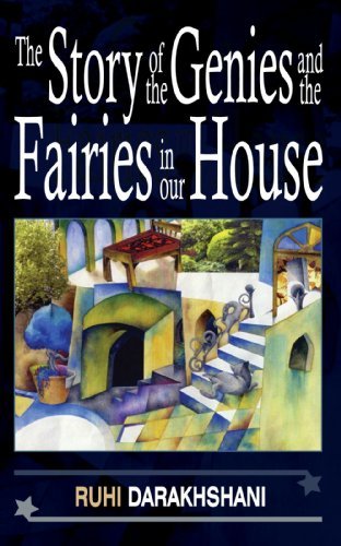 The Story of the Genies and the Fairies in Our House - Ruhi Darakhshani - Böcker - New Generation Publishing - 9781847480989 - 17 oktober 2007