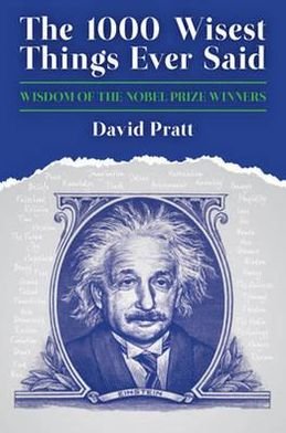 Cover for David Pratt · The 1000 Wisest Things Ever Said: Wisdom of the Nobel Prize Winners (Hardcover Book) (2012)