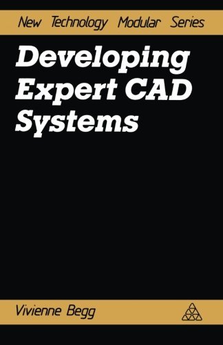 V. Begg · Developing Expert CAD Systems (Pocketbok) [Softcover reprint of the original 1st ed. 1984 edition] (1987)