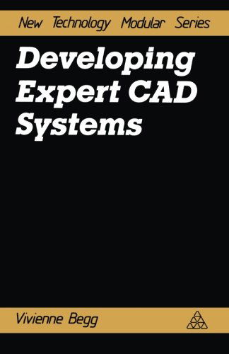 Cover for V. Begg · Developing Expert CAD Systems (Paperback Book) [Softcover reprint of the original 1st ed. 1984 edition] (1987)