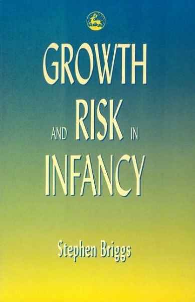Cover for Stephen Briggs · Growth and Risk in Infancy (Taschenbuch) (1997)