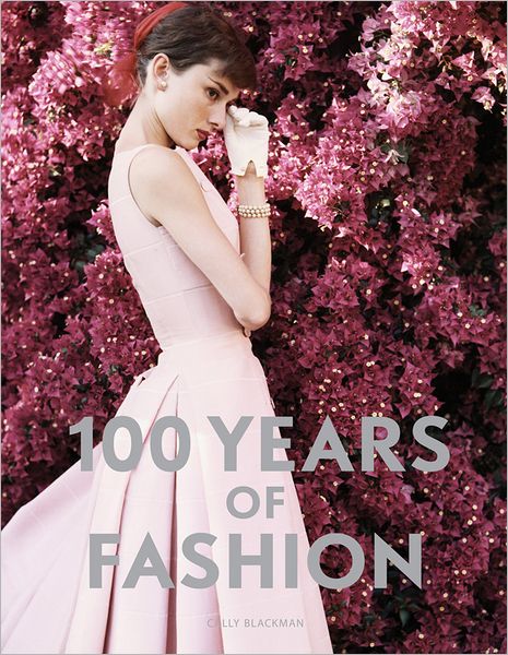 Cover for Cally Blackman · 100 Years of Fashion (Paperback Book) (2012)