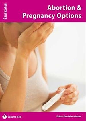 Cover for Abortion &amp; Pregnancy Options: Issues Series - PSHE &amp; RSE Resources For Key Stage 3 &amp; 4 (Issues Series - PSHE &amp; RSE Resources For Key Stage 3 &amp; 4) - Issues (Paperback Book) (2024)