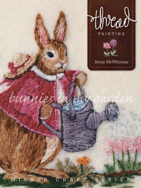 Cover for Jenny Mcwhinney · Thread Painting: Bunnies in My Garden (Paperback Book) (2017)