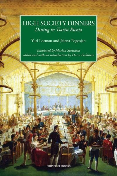 Cover for Yuri Lotman · High Society Dinners: Dining in Tsarist Russia (Hardcover Book) [Annotated edition] (2014)