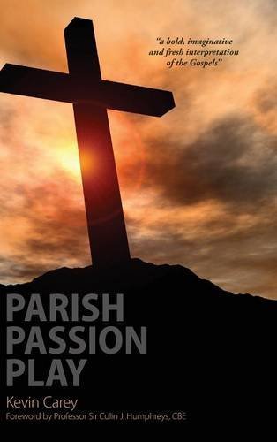 Cover for Carey, Kevin (RNIB) · Parish Passion Play (Hardcover Book) (2014)