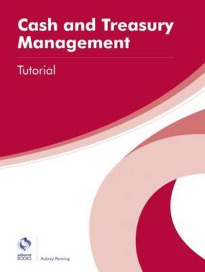 Cover for Aubrey Penning · Cash and Treasury Management Tutorial - AAT Professional Diploma in Accounting (Paperback Book) (2016)