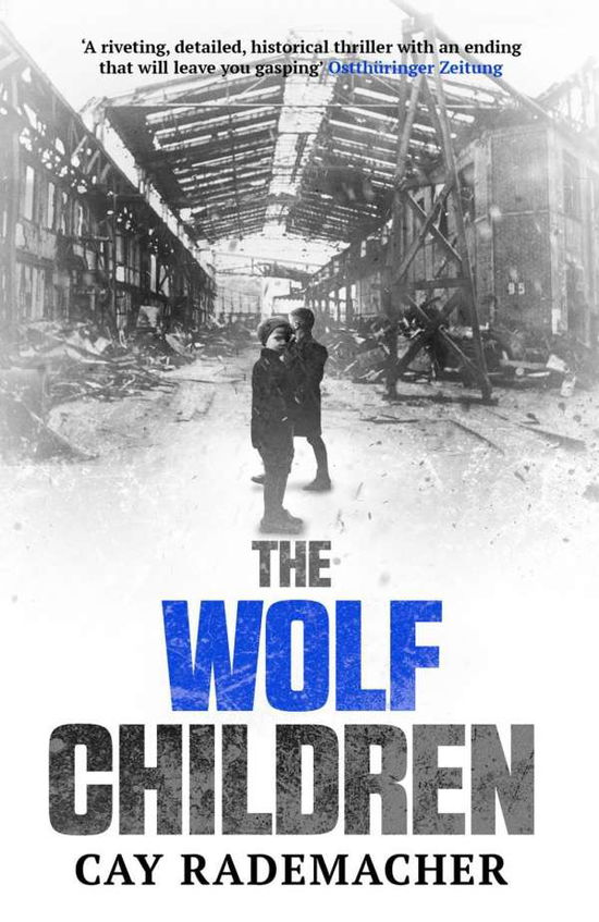 The Wolf Children - Frank Stave Investigations - Cay Rademacher - Książki - Quercus Publishing - 9781910050989 - 21 lutego 2017