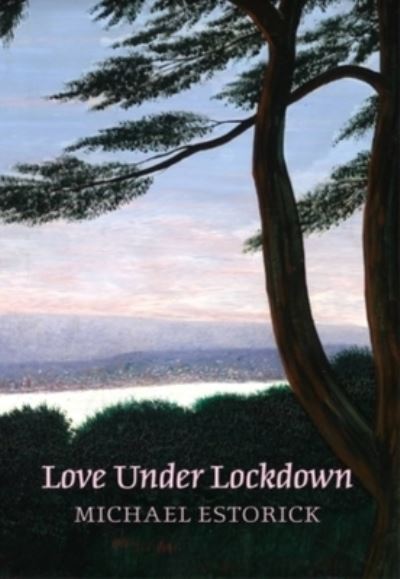 Cover for Michael Estorick · Love Under Lockdown (Hardcover Book) (2021)