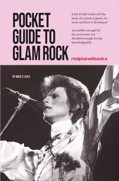 Pocket Guide to Glam Rock - Mick O'Shea - Bøker - Red Planet Pictures - 9781912733989 - 6. februar 2024