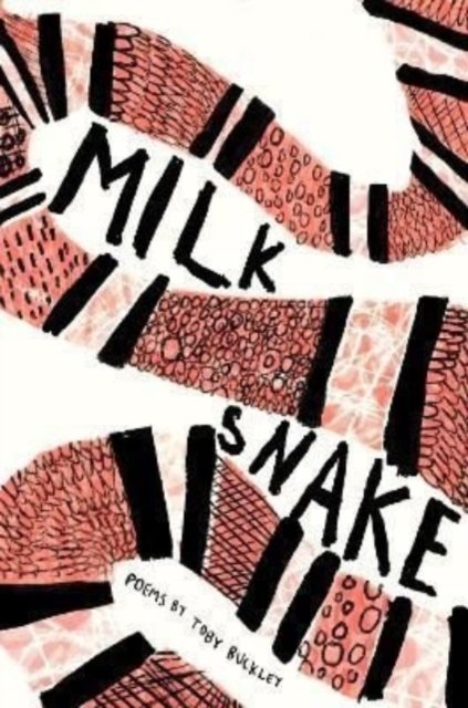 Milk Snake - Toby Buckley - Books - The Emma Press - 9781912915989 - July 21, 2022