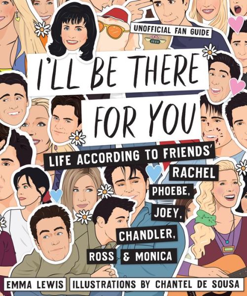 Cover for Emma Lewis · I'll be There for You: Life - according to Friends' Rachel, Phoebe, Joey, Chandler, Ross &amp; Monica (Hardcover Book) (2019)