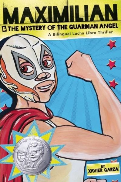 Cover for Xavier Garza · Maximilian &amp; the Mystery of the Guardian Angel: a Bilingual Lucha Libre Thriller (Paperback Book) (2011)