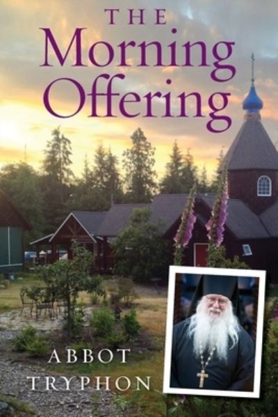 Cover for Abbot Tryphon (Parsons) · The Morning Offering: Daily Thoughts for Orthodox Christians (Paperback Book) (2021)