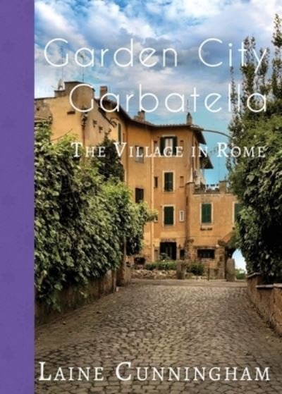 Cover for Laine Cunningham · Garden City Garbatella (Paperback Bog) (2019)