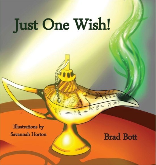 Cover for Brad Bott · Just One Wish! (Hardcover Book) (2018)