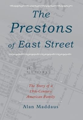 Cover for Alan Maddaus · The Prestons of East Street (Hardcover Book) (2019)