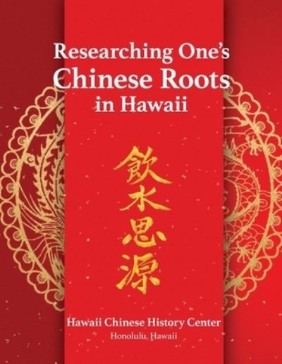 Cover for Hawaii Chinese History Center · Researching One's Chinese Roots (Book) (2023)
