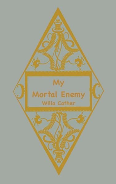 Cover for Willa Cather · My Mortal Enemy (Hardcover bog) (2022)