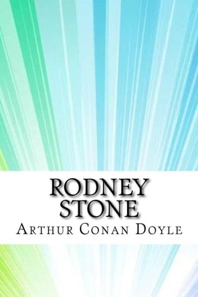 Rodney Stone - Sir Arthur Conan Doyle - Boeken - Createspace Independent Publishing Platf - 9781974267989 - 13 augustus 2017