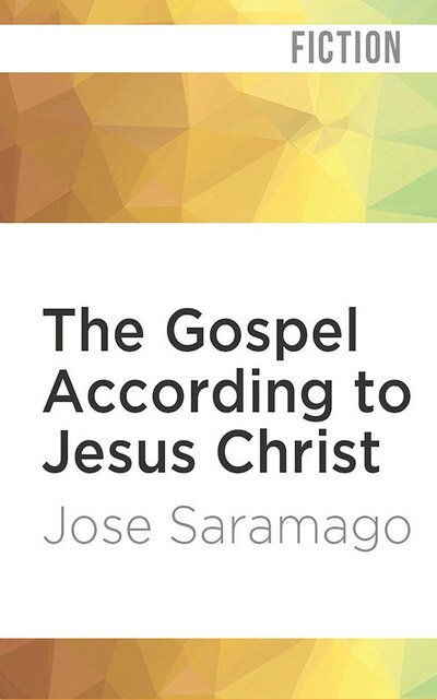 The Gospel According to Jesus Christ - Jose Saramago - Musik - Brilliance Corporation - 9781978681989 - 4. februar 2020