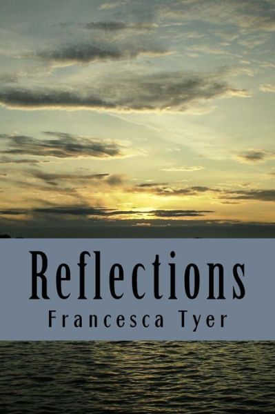 Cover for Francesca Tyer · Reflections (Paperback Book) (2017)