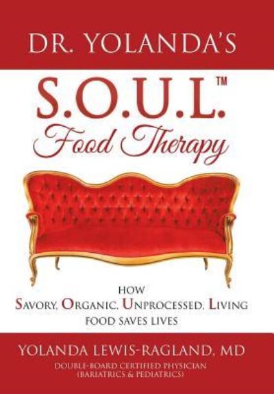 Cover for Yolanda Lewis-Ragland · Dr. Yolanda's S.O.U.L. Food Therapy (Hardcover Book) (2018)