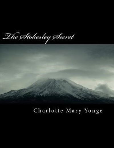 Cover for Charlotte Mary Yonge · The Stokesley Secret (Paperback Book) (2018)