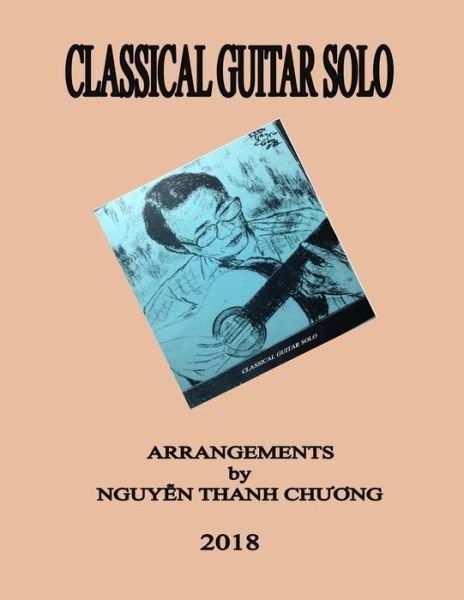 Cover for Chuong Thanh Nguyen · Classical Guitar Solo (Pocketbok) (2018)
