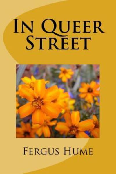 In Queer Street - Fergus Hume - Books - Createspace Independent Publishing Platf - 9781986907989 - March 29, 2018