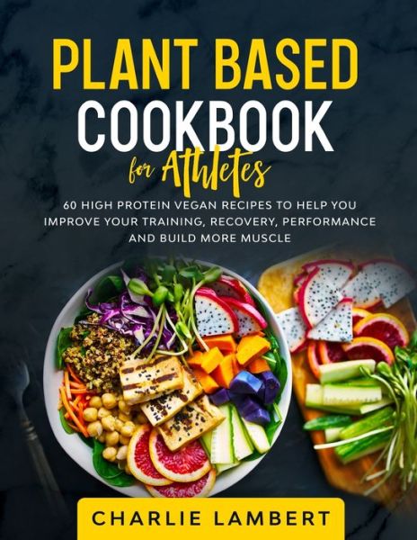 Plant-Based Cookbook for Beginners: 130 Delicious, Easy and Health Restoring Vegan Recipes & a 28 Day Meal Plan to Kickstart Your Journey - Jessica Harrows - Bücher - Aude Publishing - 9781989638989 - 23. Januar 2020