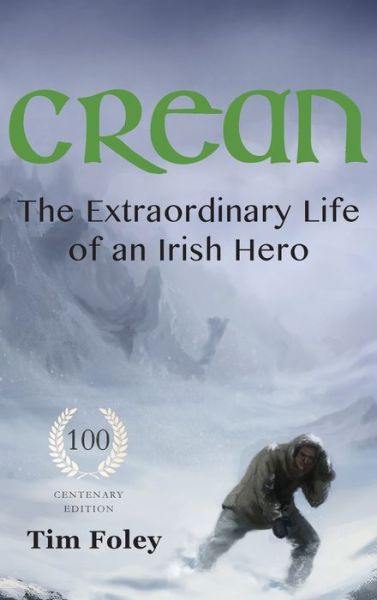 Cover for Tim Foley · Crean - The Extraordinary Life of an Irish Hero (Hardcover Book) [3 Special edition] (2020)