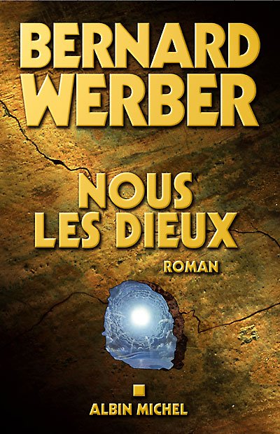 Cover for Bernard Werber · Nous, Les Dieux (Romans, Nouvelles, Recits (Domaine Francais)) (Paperback Bog) [French, Non Classe edition] (2004)