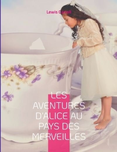 Cover for Lewis Carroll · Les Aventures d'Alice au pays des merveilles (Paperback Bog) (2022)