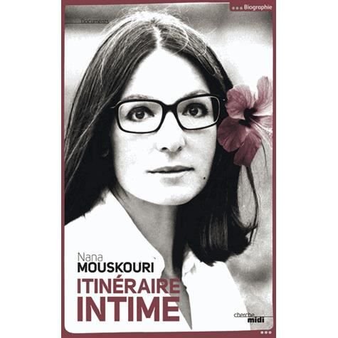 Itineraire intime - Nana Mouskouri - Fanituote - Le Cherche Midi - 9782749130989 - perjantai 13. syyskuuta 2013