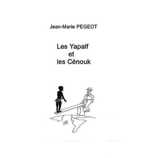 Cover for Jean-marie Pégeot · Les Yapalf et Les Cénouk (Paperback Book) [French edition] (2011)