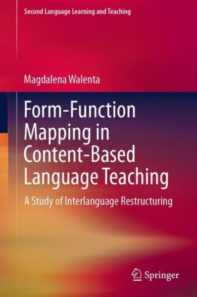Cover for Walenta · Form Function Mapping in Content Based Language Teaching (Book) [1st ed. 2019 edition] (2019)