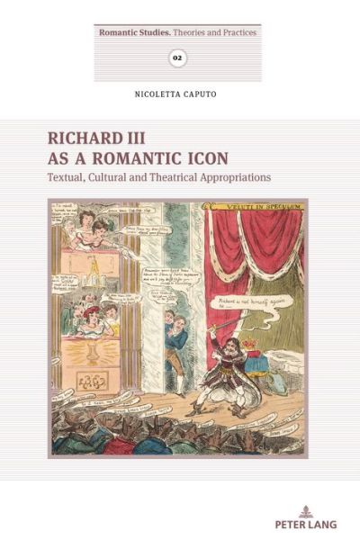 Cover for Nicoletta Caputo · Richard III as a Romantic Icon: Textual, Cultural and Theatrical Appropriations - Romantic Studies (Paperback Book) [New edition] (2018)