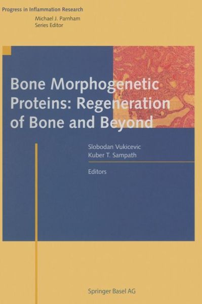 Cover for Slobodan Vukicevic · Bone Morphogenetic Proteins: Regeneration of Bone and Beyond - Progress in Inflammation Research (Paperback Book) [Softcover reprint of the original 1st ed. 2004 edition] (2012)